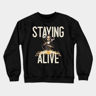 Staying Alive Coffee Crewneck Sweatshirt